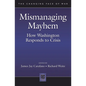 Mismanaging Mayhem: How Washington Responds to Crisis - Hardcover