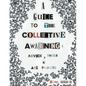 A Guide to the Collective Awakening: Advice, Tools & Art Projects - Paperback
