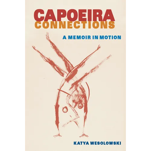 Capoeira Connections: A Memoir in Motion - Paperback