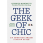 The Geek of Chic: An American Dream Italian Style - Paperback