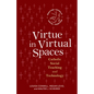 Virtue in Virtual Spaces: Catholic Social Teaching and Technology - Paperback