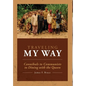 Traveling My Way: Cannibals to Communists to Dining with the Queen - Hardcover