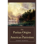 The Puritan Origins of American Patriotism - Paperback