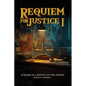 Requiem for Justice I - Paperback