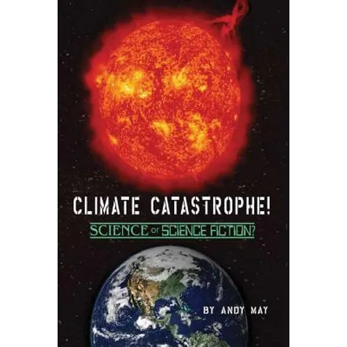 CLIMATE CATASTROPHE! Science or Science Fiction? - Paperback