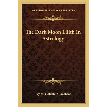 The Dark Moon Lilith In Astrology - Paperback