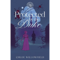 Protected by the Duke: Weatherbys Regency Romance Book Two - Paperback