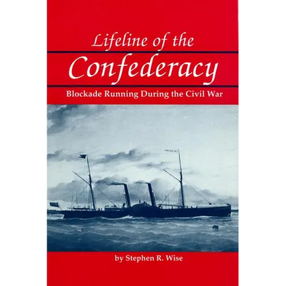 Lifeline of the Confederacy: Blockade Running During the Civil War - Paperback