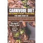 Carnivore Diet Intermittent Fasting for Men Over 50: Unlocking Vitality, Strength, and Longevity Through Tailored Nutrition and Fasting Strategies for - Paperback