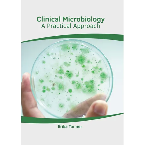 Clinical Microbiology: A Practical Approach - Hardcover