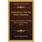 Saskatchewan And The Rocky Mountains: A Diary And Narrative Of Travel, Sport, And Adventure (1875) - Hardcover
