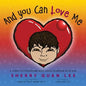 And You Can Love Me: a story for everyone who loves someone with Autism Spectrum Disorder (ASD) - Paperback