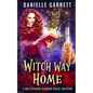 Witch Way Home: A Beechwood Harbor Magic Mystery - Paperback
