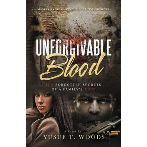 Unforgivable Blood: The Forgotten Secrets of A Family's Ruin - Paperback