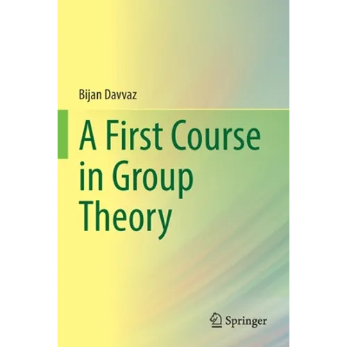 A First Course in Group Theory - Paperback