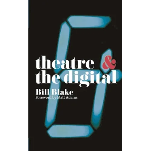 Theatre and the Digital - Paperback