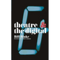 Theatre and the Digital - Paperback