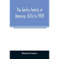 The Gentry family in America, 1676 to 1909: including notes on the following families related to the Gentrys: Claiborne, Harris, Hawkins, Robinson, Sm - Paperback