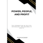 Power, People, and Profit: The Intersection of Politics, Psychology, and Business in Health - Paperback