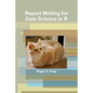 Report Writing for Data Science in R - Paperback