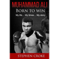 Muhammad Ali. Born to win. My life, my times, my story. - Paperback