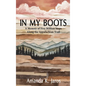 In My Boots: A Memoir of Five Million Steps Along the Appalachian Trail - Hardcover