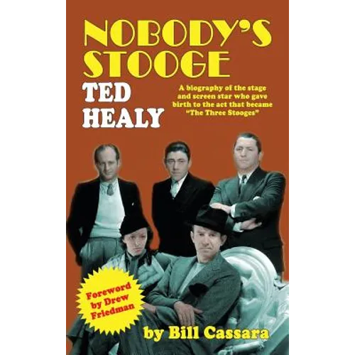 Nobody's Stooge: Ted Healy (hardback) - Hardcover