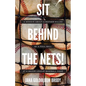 Sit Behind The Nets!: A Memoir about a Mother Killed by a Foul Ball at a Major League Baseball Game - Paperback