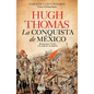 La Conquista de México: Moctezuma, Cortés Y La Caída de Un Imperio / Conquest - Paperback