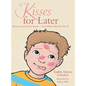 Kisses for Later: Because Love Never Leaves... Even When Mommy Has To - Hardcover
