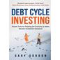 Debt Cycle Investing: Simple Tools for Reading the Economy to Make Smarter Investment Decisions - Paperback