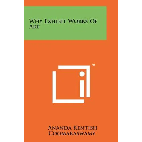 Why Exhibit Works Of Art - Paperback