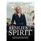 Resilient Spirit: Entrepreneurial Guiding Principles & Leaps Of Faith That Create Success - Hardcover