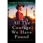 All the Courage We Have Found: An utterly heartbreaking and beautiful World War 2 historical novel - Paperback