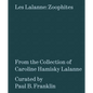 Les Lalanne: Zoophites: From the Collection of Caroline Hamisky Lalanne - Paperback