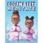Logan and Lexi Meditate - Hardcover