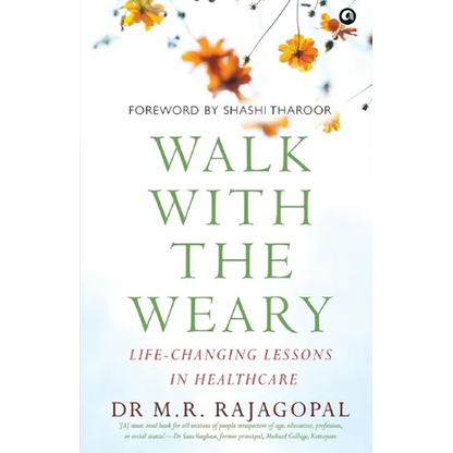 "Walk with the Weary Life-changing Lessons in Healthcare" - Paperback