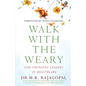 "Walk with the Weary Life-changing Lessons in Healthcare" - Paperback