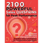 2100 Powerful Sales Questions for Peak Performance: Empower Your Salesforce with Targeted Questions to Transform Sales Conversations for Transformativ - Paperback
