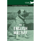 The English Mastiff - A Complete Anthology of the Dog - Hardcover
