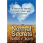 Normal Secrets: A Search for Identity, Growth, Love, and Motorcycles - a memoir - Paperback