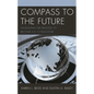 Compass to the Future: Navigating the Process to Become a K-12 Educator - Paperback