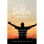 Finishing Better Not Bitter: Overcoming Past Hurts While Getting Better All the Time - Paperback