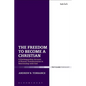The Freedom to Become a Christian: A Kierkegaardian Account of Human Transformation in Relationship with God - Paperback