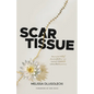 Scar Tissue: How to find relief from the pain of your emotional wounds without toxic positivity. - Paperback