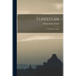 Turkestan: "the Heart of Asia," - Paperback