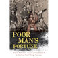 Poor Man's Fortune: White Working-Class Conservatism in American Metal Mining, 1850-1950 - Paperback