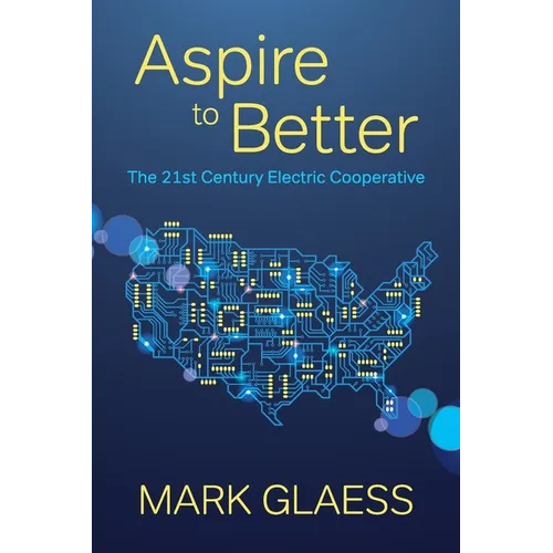Aspire to Better: The 21st Century Electric Cooperative - Paperback