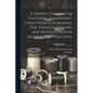 A Sewing Course For Teachers, Comprising Directions For Making The Various Stitches And Instruction In Methods Of Teaching - Paperback