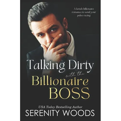 Talking Dirty with the Billionaire Boss: A lavish billionaire romance to send your pulse racing - Paperback
